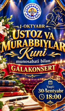 1-oktyabr �Ustoz va murabbiylar kuni� munosabati bilan Galakonsert bo?lib o?tadi. Barchangizni kutib qolamiz.